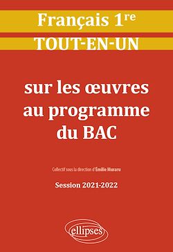Télécharger le livre :  Français. Première. Tout-en-un sur les œuvres au programme du bac. Session 2021-2022