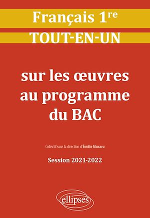 Téléchargez le livre :  Français. Première. Tout-en-un sur les œuvres au programme du bac. Session 2021-2022