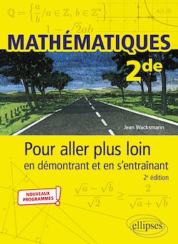Télécharger le livre :  Mathématiques - Seconde - Pour aller plus loin en démontrant et en s'entraînant