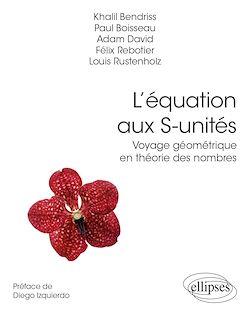 Télécharger le livre :  L'équation aux S-unités - Voyage géométrique en théorie des nombres