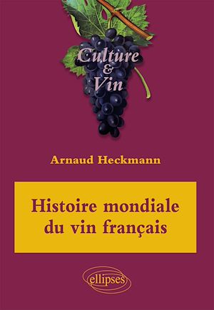 Téléchargez le livre :  Histoire mondiale du vin français