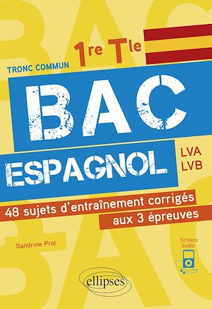 Téléchargez le livre :  Bac espagnol. 1re et Tle. 48 sujets d'entraînement corrigés aux 3 épreuves communes [E3C]