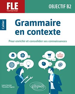 Télécharger le livre :  FLE (français langue étrangère). Objectif B2. Grammaire en contexte