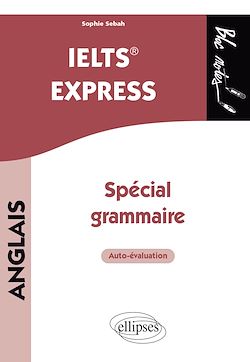 Télécharger le livre :  Anglais. IELTS  Express. Spécial grammaire