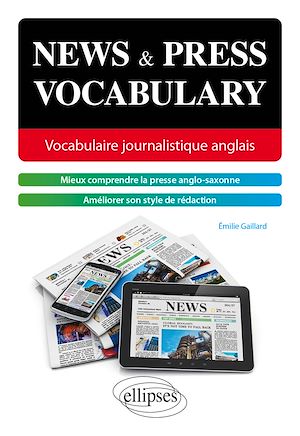 Téléchargez le livre :  News and press vocabulary. Vocabulaire journalistique anglais [B2-C1]