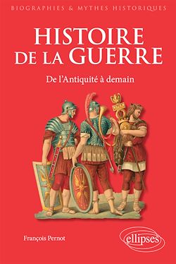 Télécharger le livre :  Histoire de la guerre. De l'Antiquité à demain
