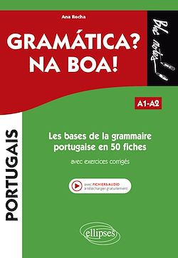 Télécharger le livre :  Les bases de la grammaire portugaise en 50 fiches avec exercices corrigés. A1-A2