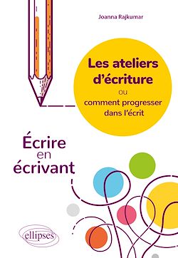 Télécharger le livre :  Les ateliers d'écriture ou comment progresser dans l'écrit. Écrire en écrivant.