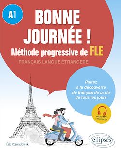 Télécharger le livre :  Bonne journée ! Méthode progressive de français langue étrangère. A1