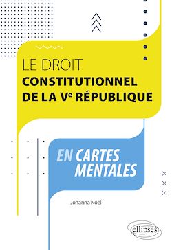Télécharger le livre :  Le Droit Constitutionnel de la Ve République en cartes mentales