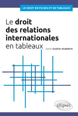 Télécharger le livre :  Le droit des relations internationales en tableaux