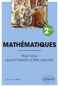 Télécharger le livre :  Mathématiques - Seconde - Pour ceux qui ont besoin d'être rassurés