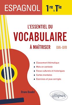 Télécharger le livre :  Espagnol. L'essentiel du vocabulaire à maîtriser en 1re et en Terminale (LVA-LVB)