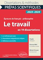 Télécharger le livre :  Le travail en 19 dissertations. Epreuve de français-philosophie. Prépas scientifiques. Concours 2023-2024