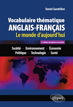 Télécharger le livre :  Vocabulaire thématique anglais-français 3e édition actualisée et enrichie