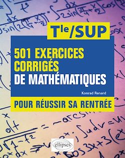 Télécharger le livre :  501 exercices corrigés de Mathématiques - Pour réussir sa rentrée - De la Terminale à la SUP