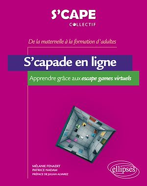 Téléchargez le livre :  S'capade en ligne - Apprendre grâce aux escape games virtuels