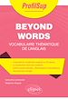Télécharger le livre :  Beyond Words - Vocabulaire thématique de l'anglais