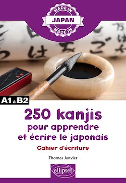 Télécharger le livre :  250 kanjis pour apprendre et écrire le japonais - Cahier d'écriture