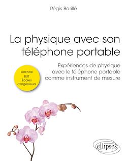 Télécharger le livre :  La physique avec son téléphone portable. Expériences de physique avec le téléphone portable comme instrument de mesure