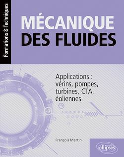 Télécharger le livre :  Mécanique des fluides. Applications : vérins, pompes, turbines, CTA, éoliennes