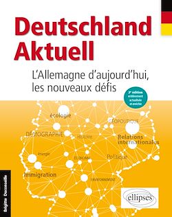 Télécharger le livre :  Deutschland Aktuell. L'Allemagne d'aujourd'hui, les nouveaux défis. 3e édition actualisée et enrichie