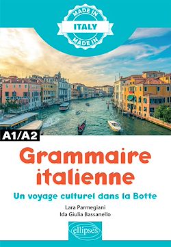 Télécharger le livre :  Grammaire italienne - A1/A2. Un voyage culturel dans la Botte
