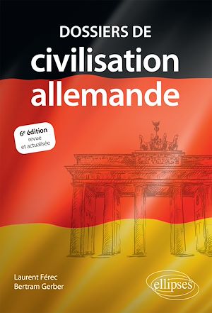 Téléchargez le livre :  Dossiers de civilisation allemande. 6e édition revue et actualisée