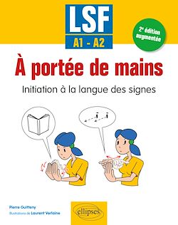 Télécharger le livre :  LSF. À portée de mains - Initiation à la langue des signes - A1-A2 - 2e édition augmentée