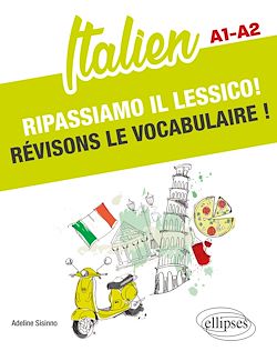 Télécharger le livre :  Italien. Ripassiamo il lessico! Révisons le vocabulaire ! A1-A2