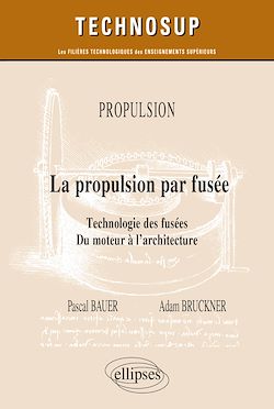 Télécharger le livre :  Propulsion - La propulsion par fusée. Technologie des fusées; du moteur à l'architecture