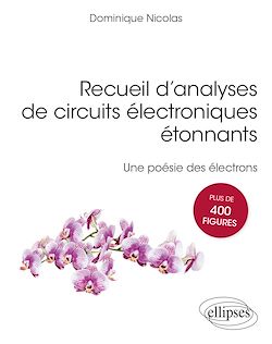 Télécharger le livre :  Recueil d'analyses de circuits électroniques étonnants. Une poésie des électrons