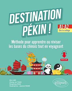 Télécharger le livre :  Destination Pékin ! Méthode pour apprendre ou réviser les bases du chinois tout en voyageant. A1-A2. Dès le collège