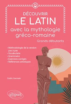Télécharger le livre :  Découvrir le latin avec la mythologie gréco-romaine. Grands débutants