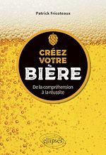 Télécharger le livre :  Créez votre bière - De la compréhension à la réussite