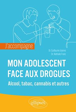 Télécharger le livre :  J'accompagne mon adolescent face aux drogues