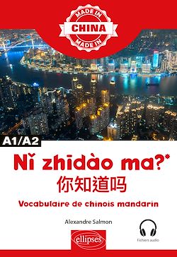Télécharger le livre :  Ni zhidào ma ? - Vocabulaire de chinois mandarin - A1/A2 - Avec fichiers audio