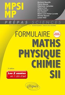 Télécharger le livre :  Formulaire MPSI/MP - Maths - Physique-chimie - SII - Nouveaux programmes