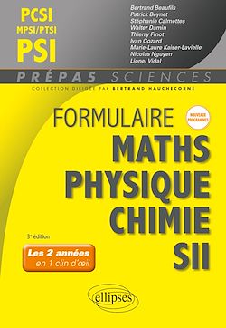 Télécharger le livre :  Formulaire PCSI-MPSI-PTSI/PSI - Maths - Physique-chimie - SII - Nouveaux programmes
