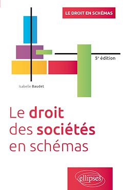Télécharger le livre :  Le droit des sociétés en schémas - À jour de la loi du 14 février 2022 en faveur de l'activité professionnelle indépendante