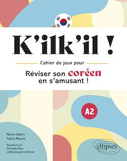 Télécharger le livre :  K'ilk'il ! Réviser son coréen en s'amusant  ! Cahier de jeux A2