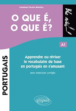 Télécharger le livre :  O que é, o que é? Apprendre ou réviser le vocabulaire de base en portugais en s'amusant A1