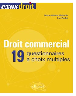 Télécharger le livre :  Droit commercial - 19 questionnaires à choix multiples