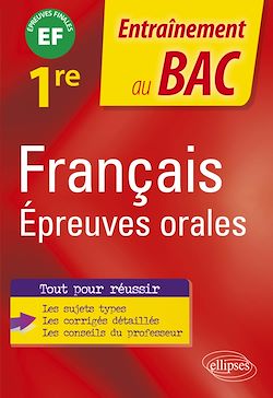 Télécharger le livre :  Français. Epreuves orales du Bac - Première - épreuve finale