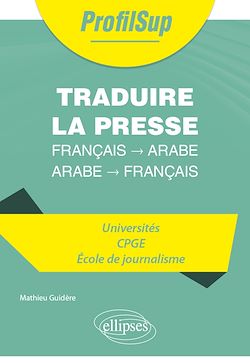 Télécharger le livre :  Traduire la presse : français - arabe / arabe - français