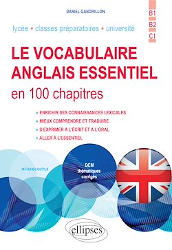 Télécharger le livre :  Le vocabulaire anglais essentiel en 100 chapitres