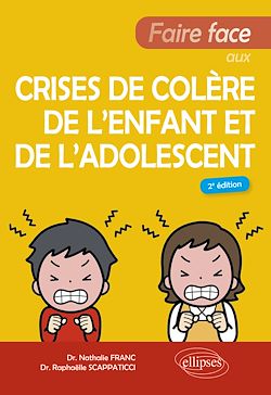 Télécharger le livre :  Faire face aux crises de colère de l'enfant et de l'adolescent