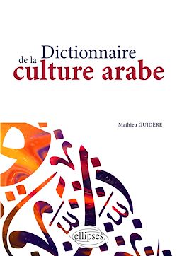 Télécharger le livre :  Dictionnaire de la culture arabe