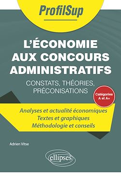 Télécharger le livre :  L'économie aux concours administratifs de catégorie A et A+