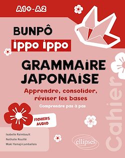Télécharger le livre :  BUNPÔ Ippo Ippo. Cahier de grammaire japonaise A1+-A2